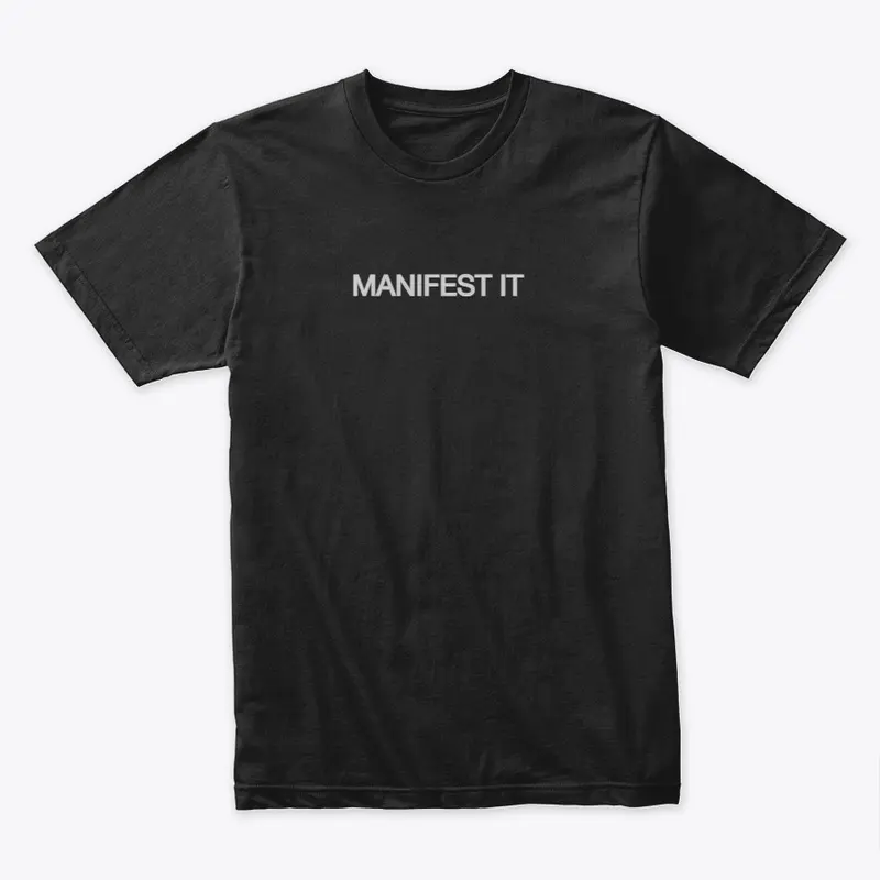 MANIFEST IT