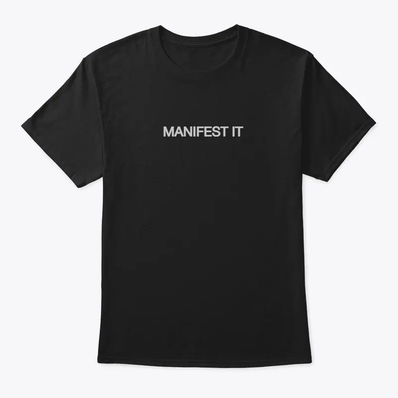 MANIFEST IT